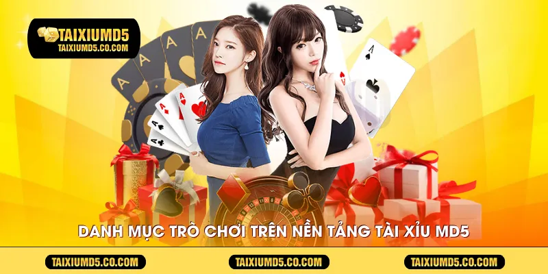 Danh mục trò chơi trên nền tảng Tài Xỉu MD5